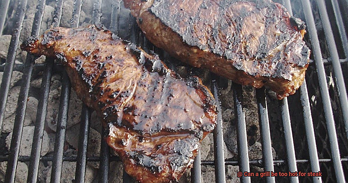 Can a grill be too hot for steak-3