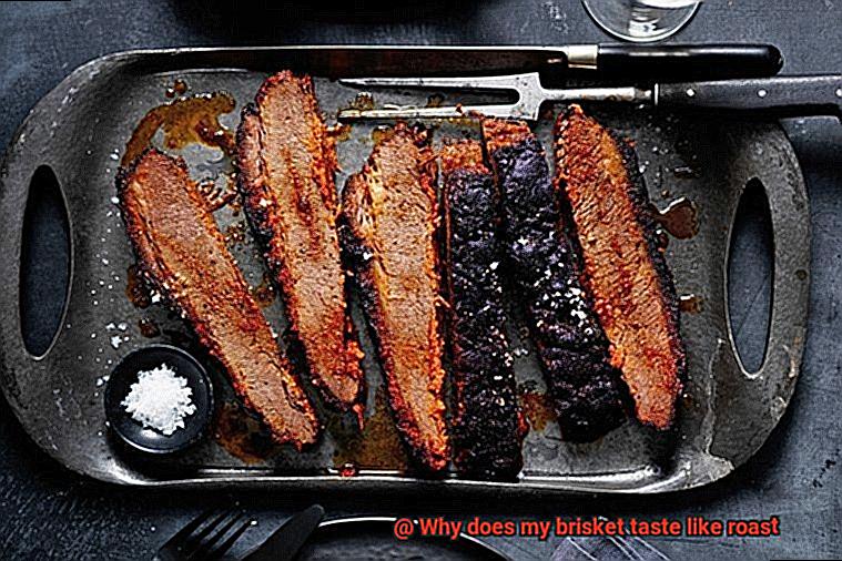 Why does my brisket taste like roast-2