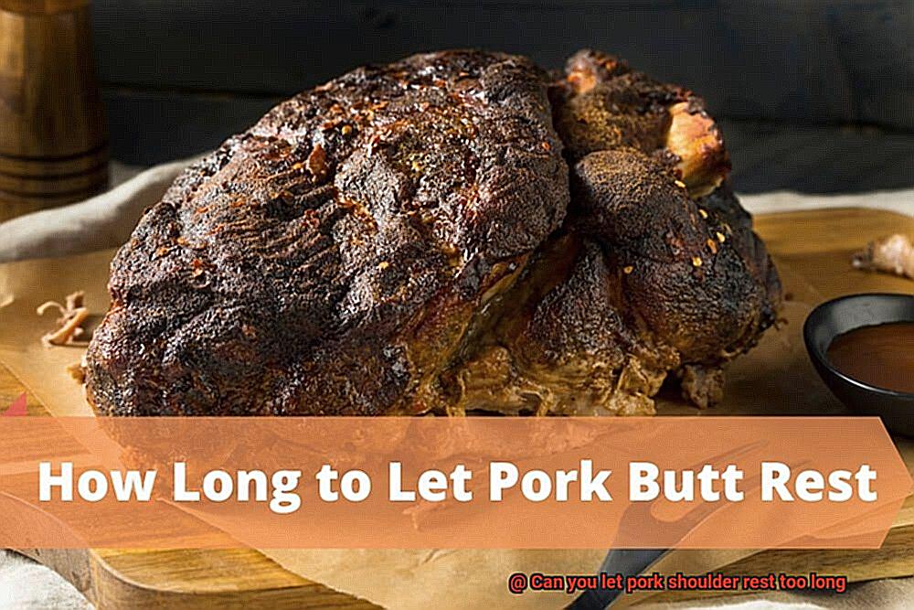 Can you let pork shoulder rest too long? - Pastime Bar And Grill