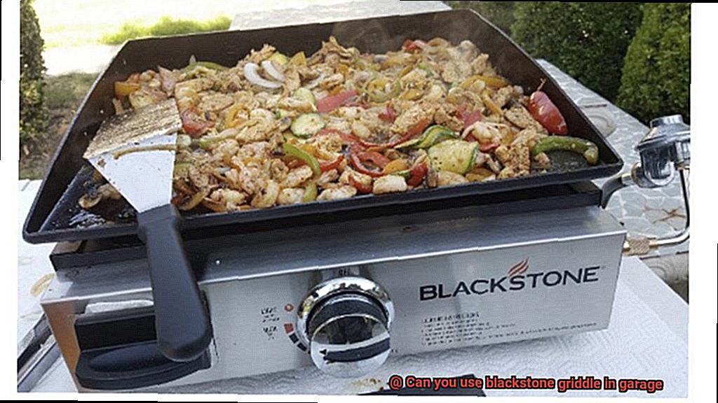 Can you use blackstone griddle in garage-4