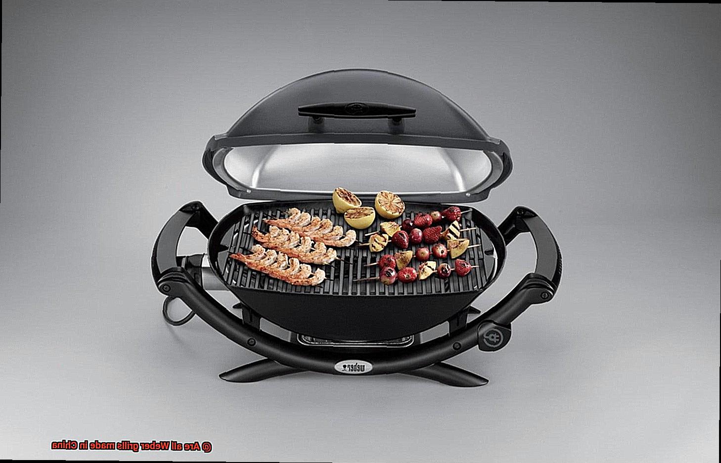 Are all Weber grills made in China-2