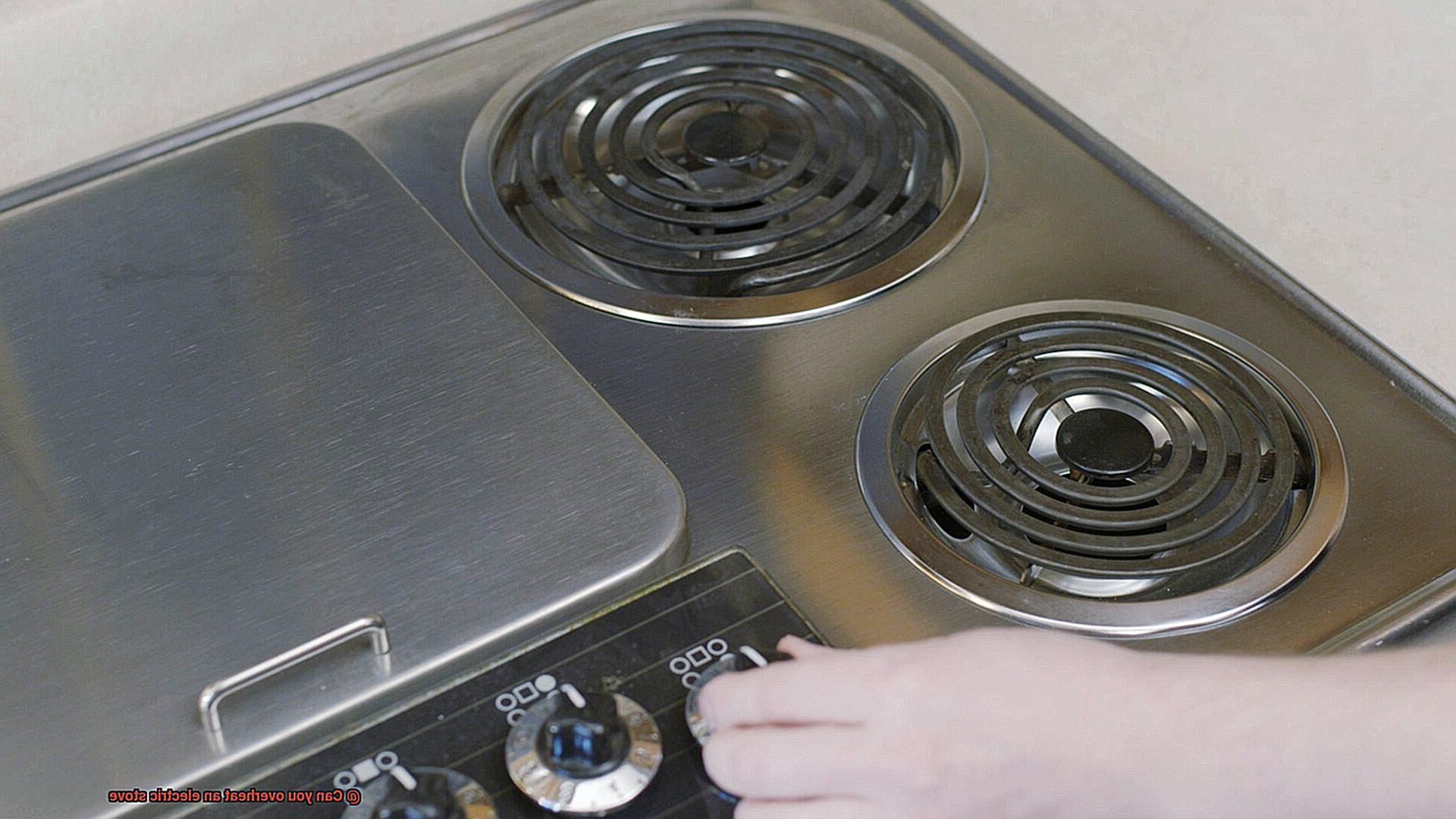 Can you overheat an electric stove? Pastime Bar And Grill