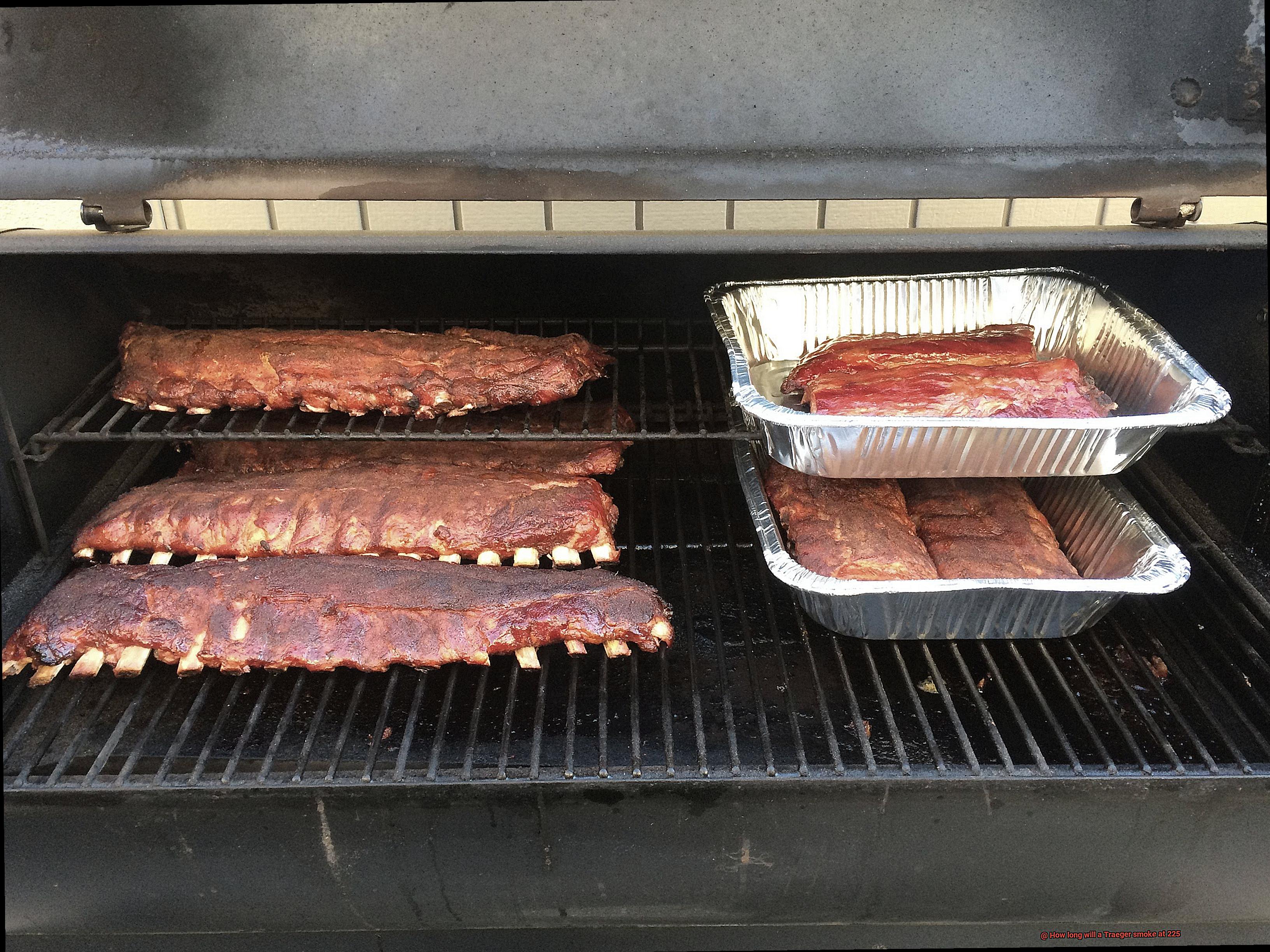 How long will a Traeger smoke at 225-7