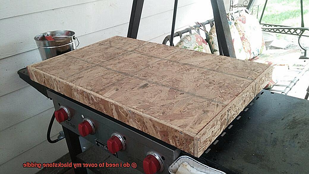 do i need to cover my blackstone griddle? Pastime Bar And Grill