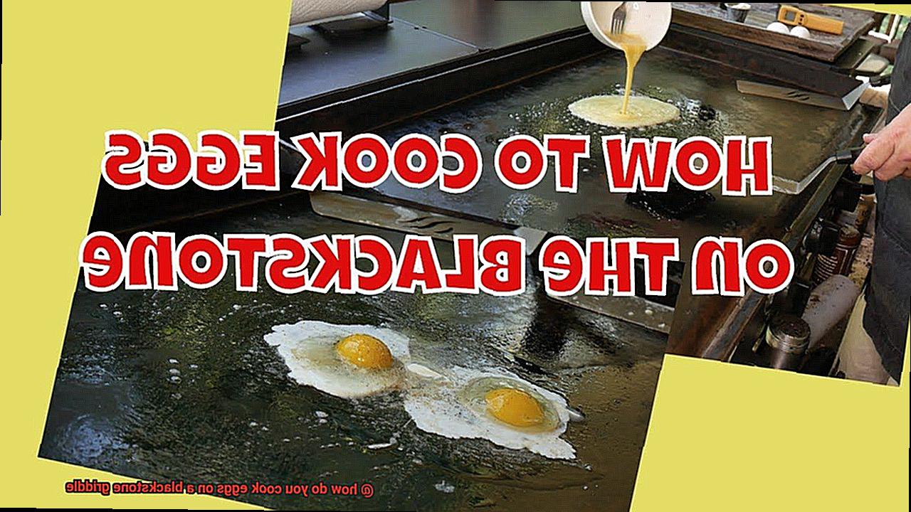 how do you cook eggs on a blackstone griddle-2