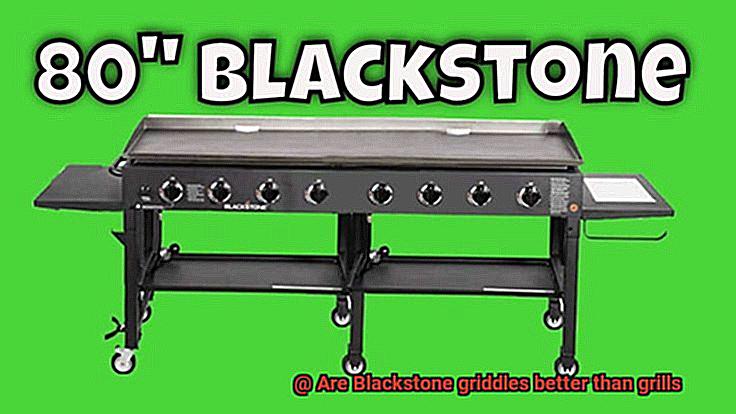 Are Blackstone griddles better than grills-5