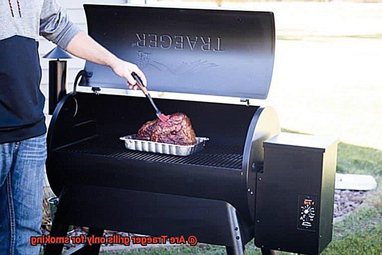 Are Traeger grills only for smoking -2