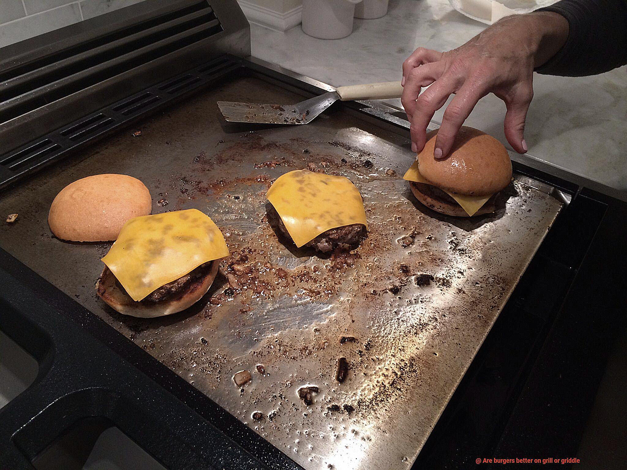 Are burgers better on grill or griddle-7