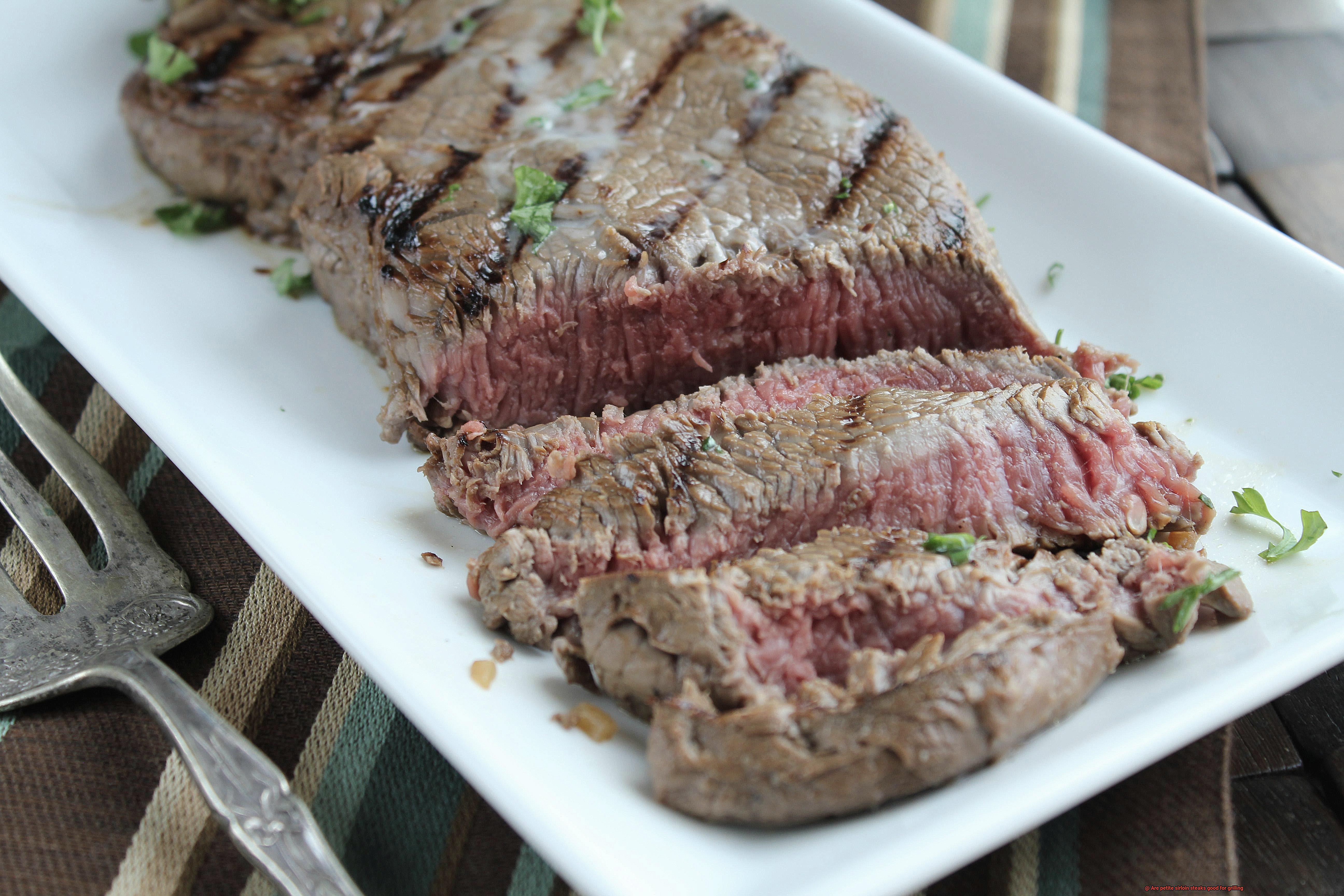 Are petite sirloin steaks good for grilling-2