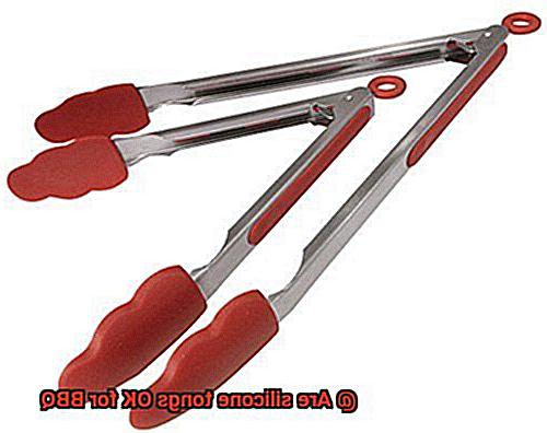 Are silicone tongs OK for BBQ-7