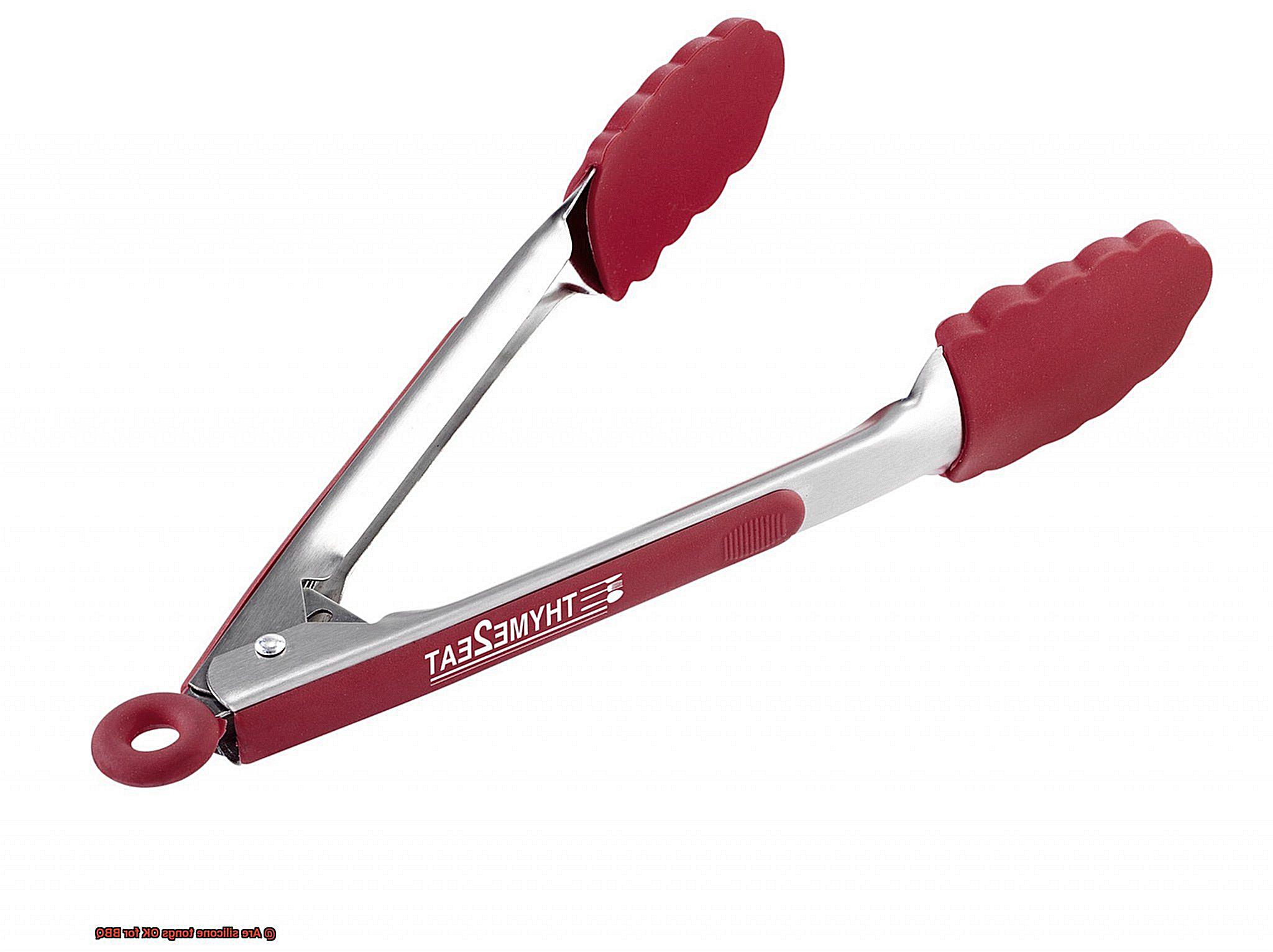 Are silicone tongs OK for BBQ-6