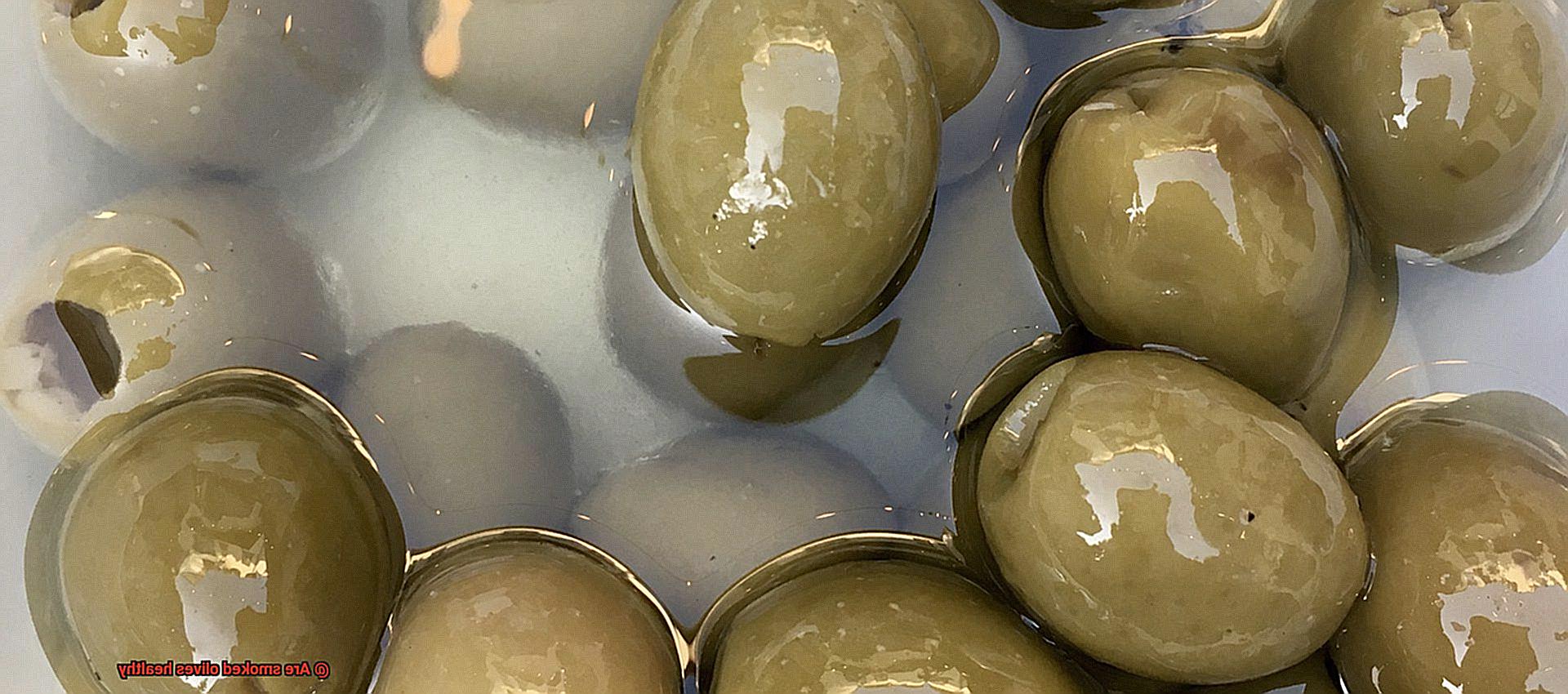 Are smoked olives healthy-3