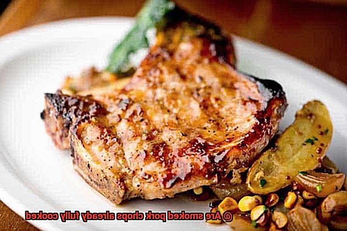 Are smoked pork chops already fully cooked-5