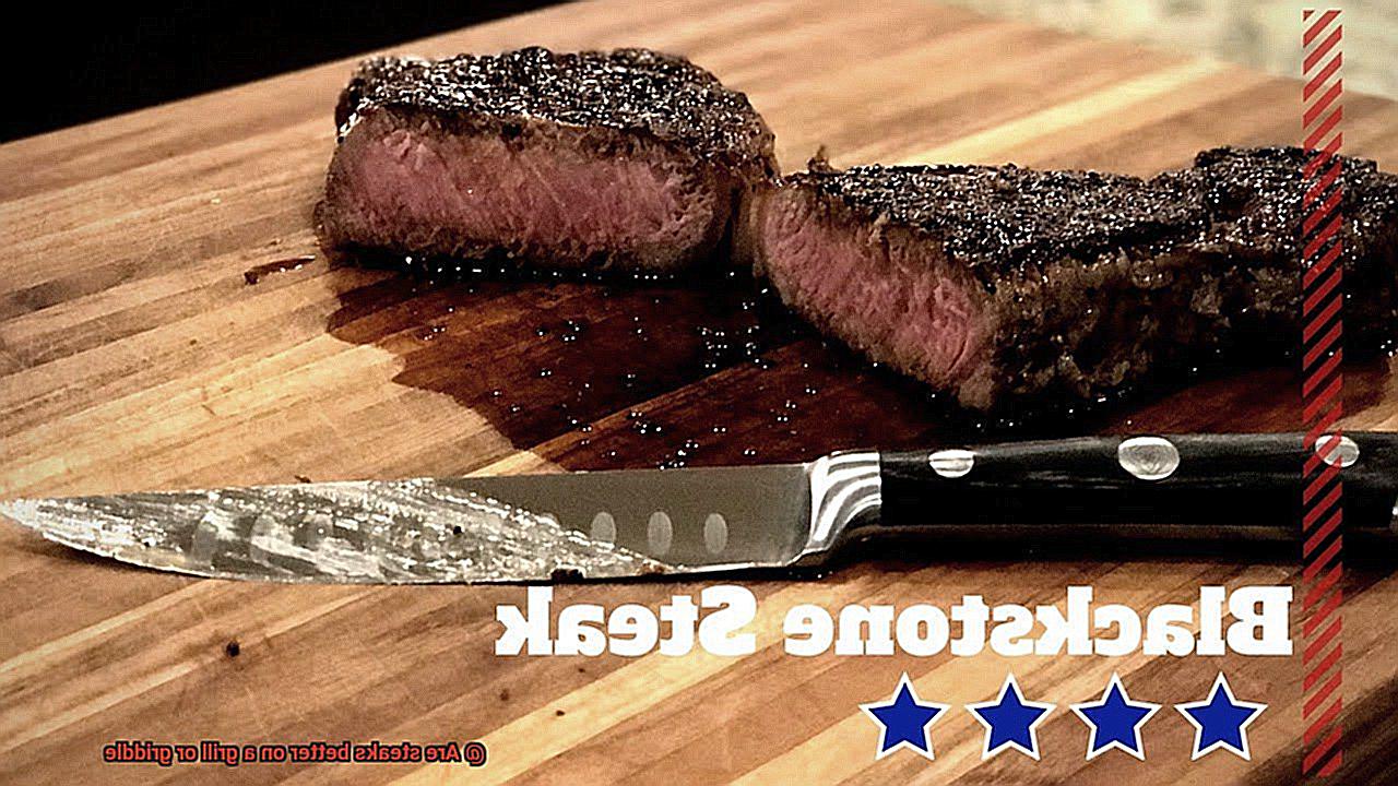 Are steaks better on a grill or griddle-7