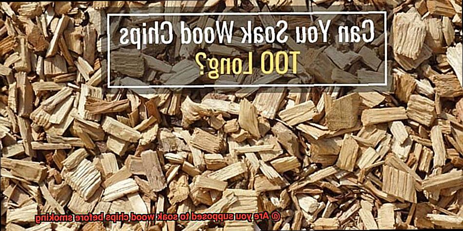 Are you supposed to soak wood chips before smoking-6