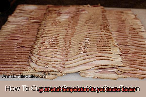 At what temperature do you smoke bacon-7