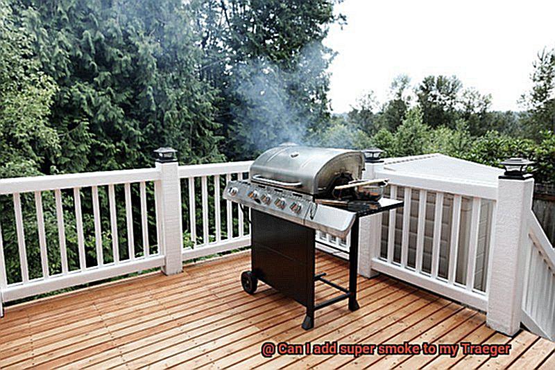 Can I add super smoke to my Traeger -2