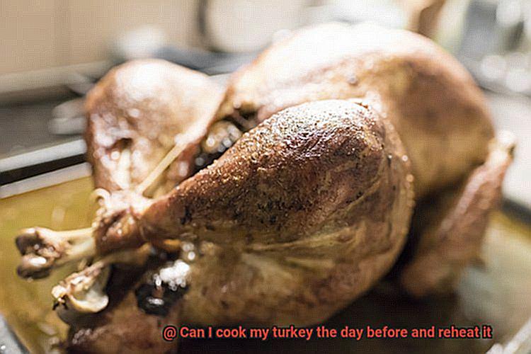 Can I cook my turkey the day before and reheat it-8