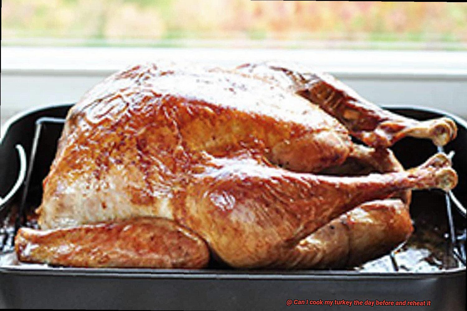 Can I cook my turkey the day before and reheat it-4