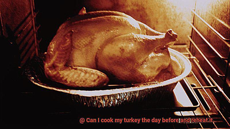 Can I cook my turkey the day before and reheat it-5