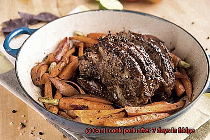 Can I cook pork after 7 days in fridge-5