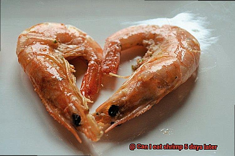 Can I eat shrimp 5 days later-10