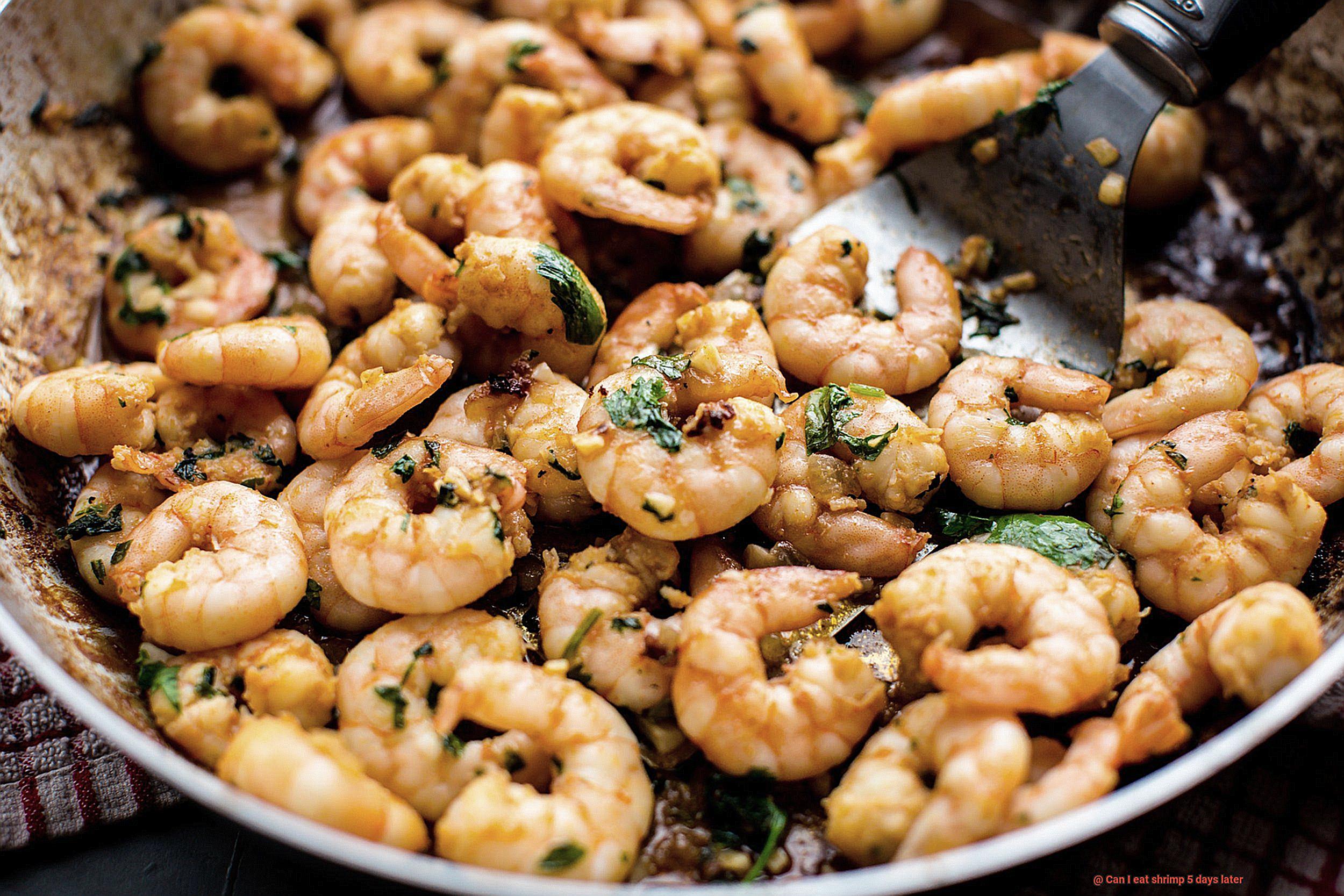 Can I eat shrimp 5 days later-9