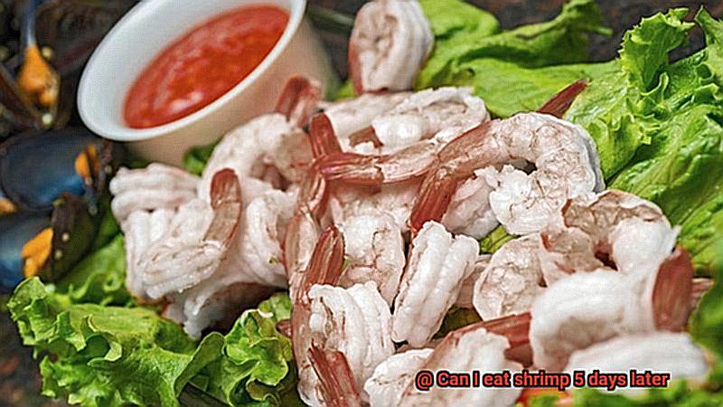 Can I eat shrimp 5 days later-6