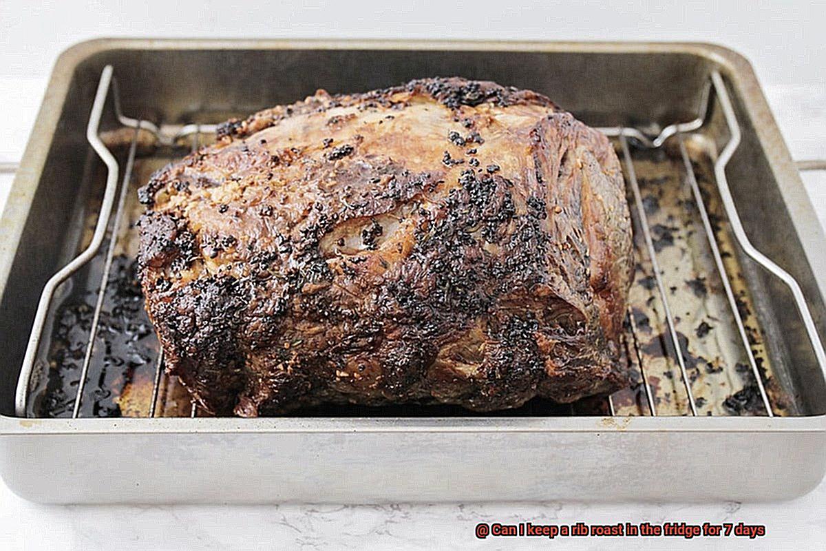 Can I keep a rib roast in the fridge for 7 days? Pastime Bar And Grill