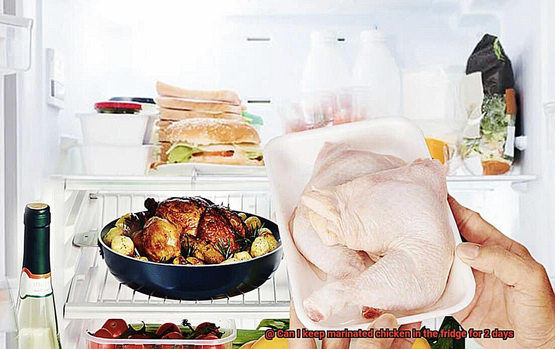Can I keep marinated chicken in the fridge for 2 days-3