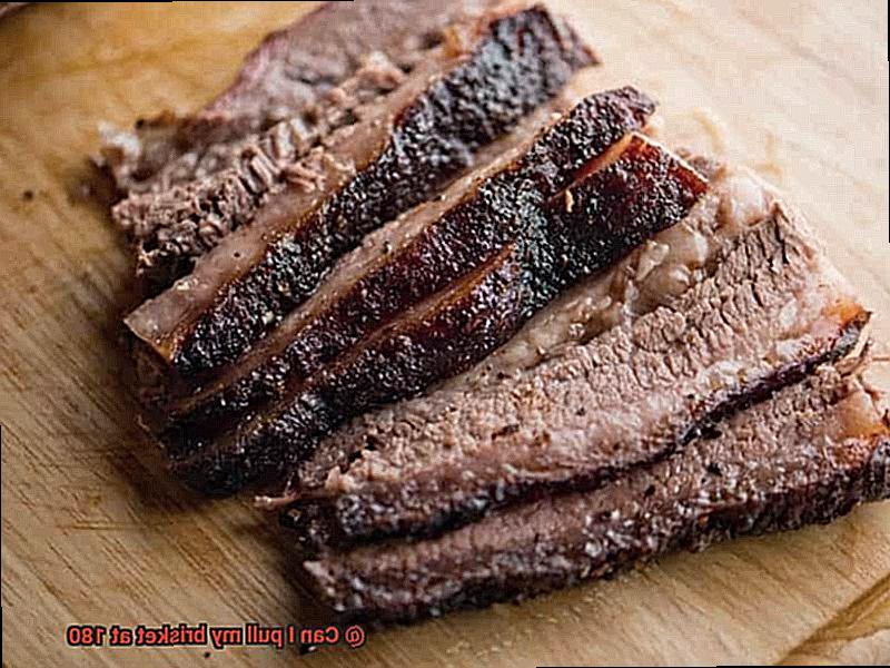 Can I pull my brisket at 180-3