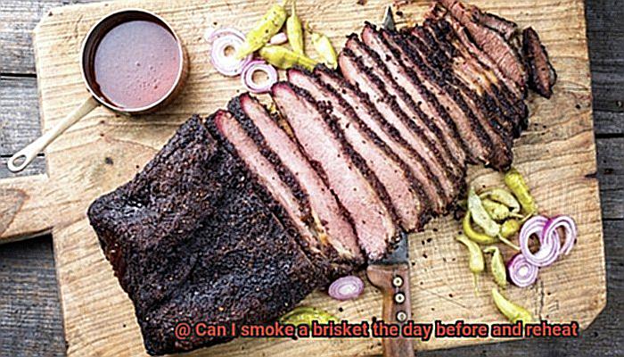 Can I smoke a brisket the day before and reheat-6