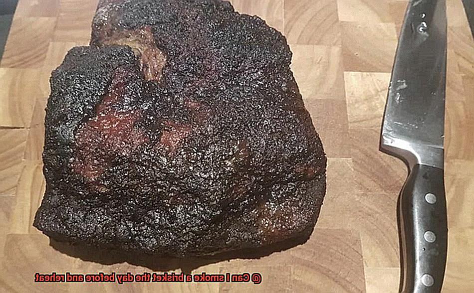 Can I smoke a brisket the day before and reheat-4