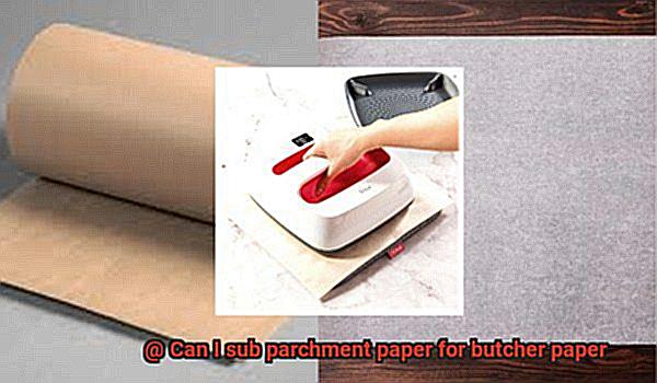 Can I sub parchment paper for butcher paper-5