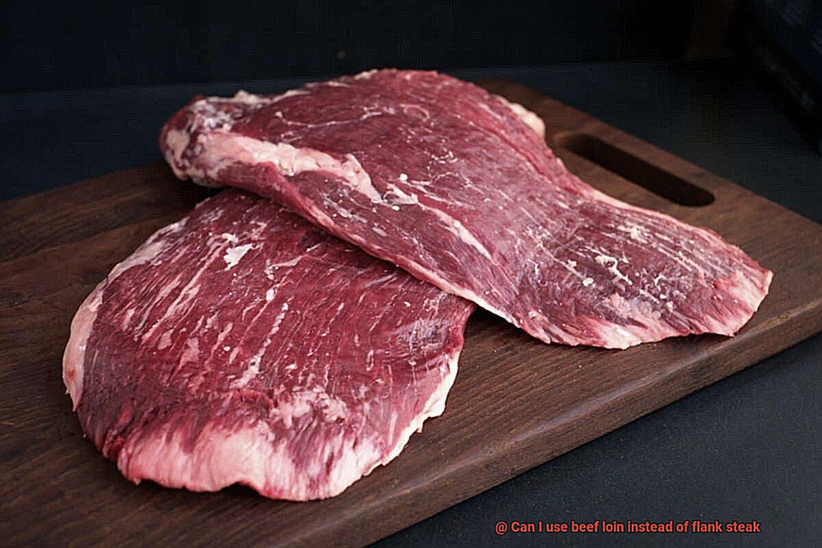 Can I use beef loin instead of flank steak-2