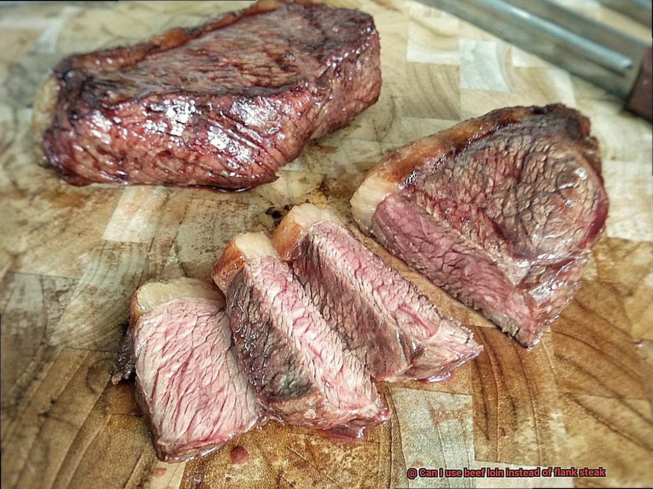 Can I use beef loin instead of flank steak-4