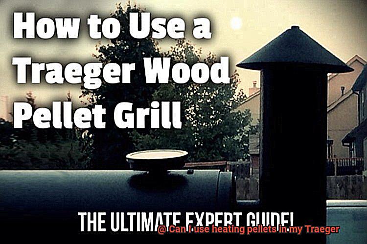 Can I use heating pellets in my Traeger-3