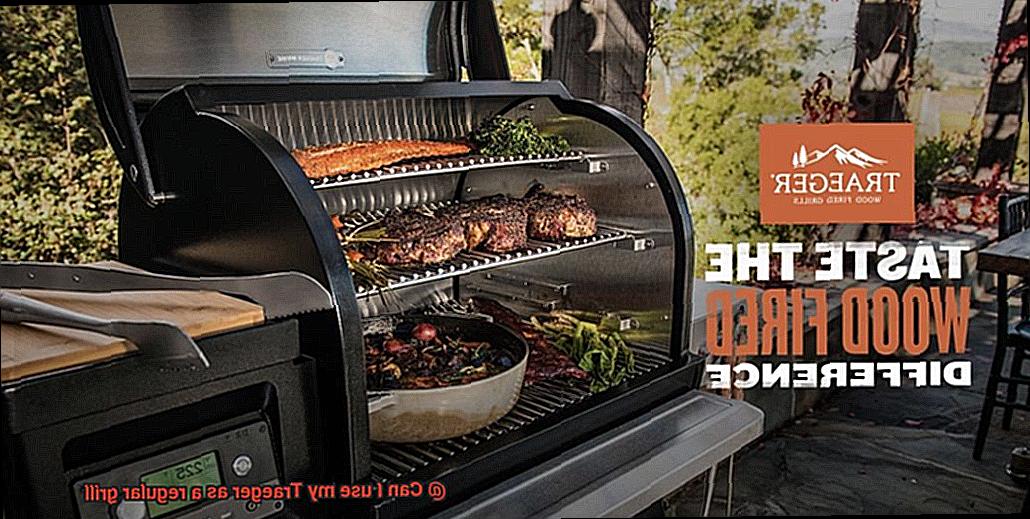 Can I use my Traeger as a regular grill -2