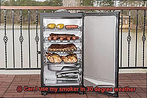 Can I use my smoker in 30 degree weather-6