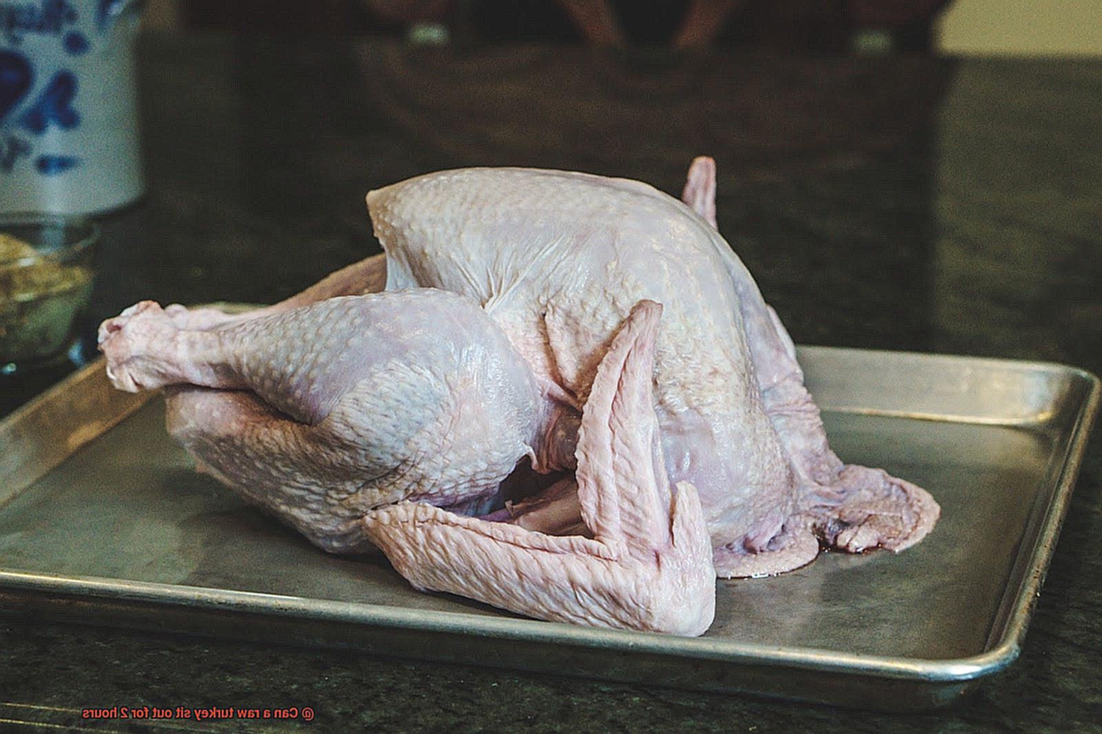 Can a raw turkey sit out for 2 hours-4