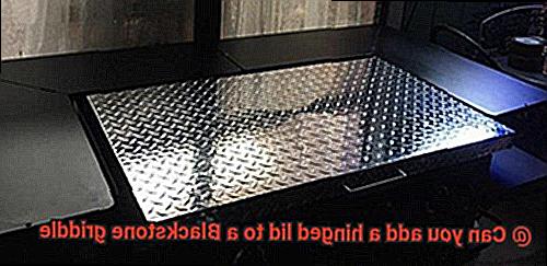 Can you add a hinged lid to a Blackstone griddle-2