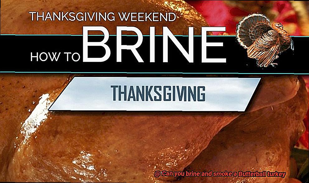 Can you brine and smoke a Butterball turkey-7