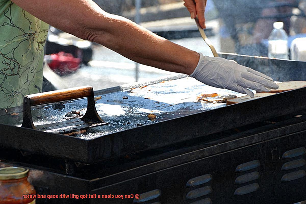 Can you clean a flat top grill with soap and water-6
