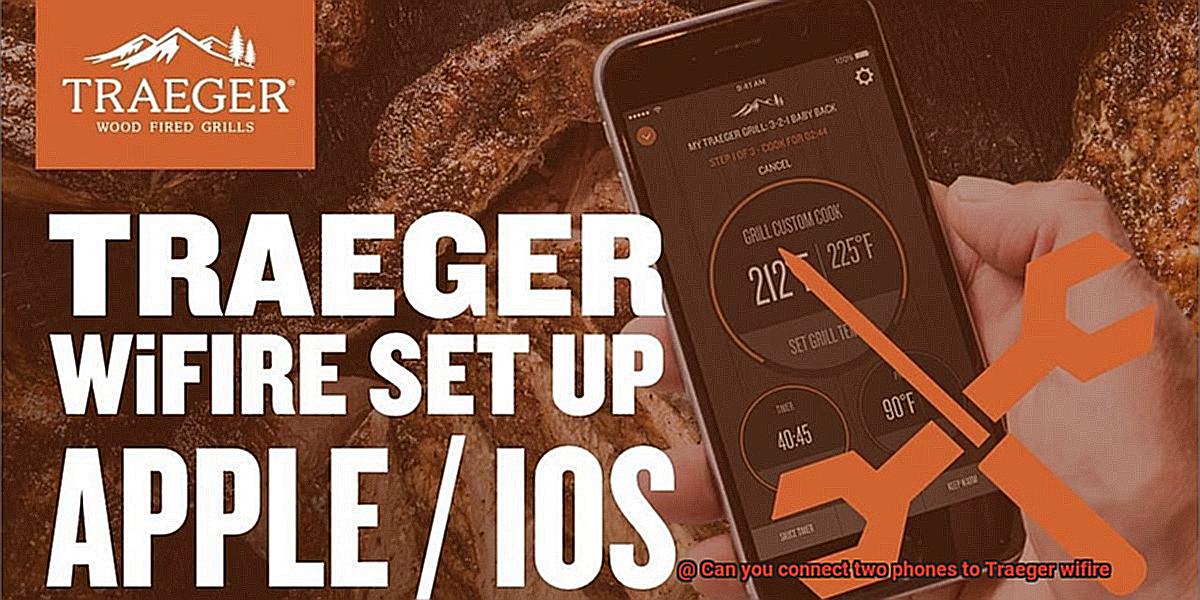 Can you connect two phones to Traeger wifire-4