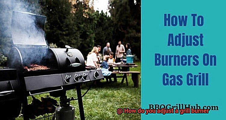 How do you adjust a grill burner-3