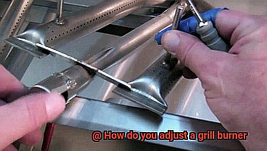 How do you adjust a grill burner-5