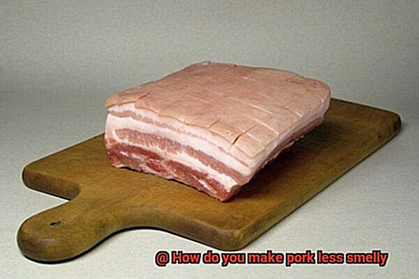 How do you make pork less smelly-4