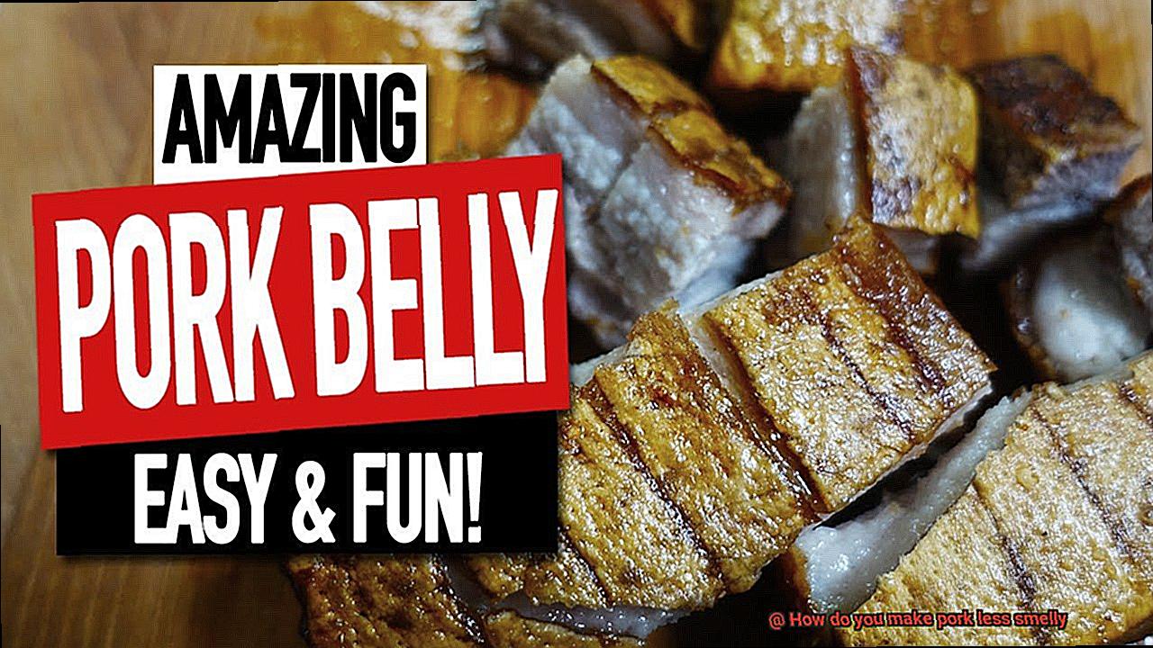 How do you make pork less smelly-8