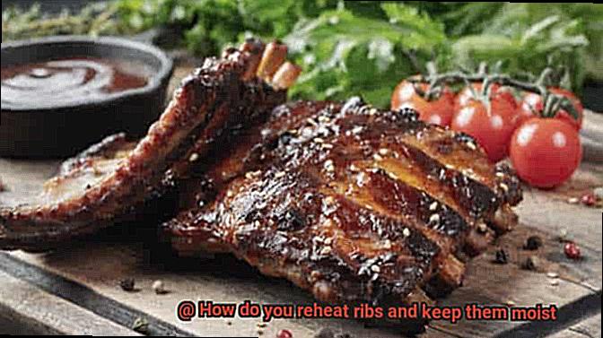 How do you reheat ribs and keep them moist-3