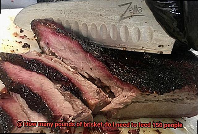 How many pounds of brisket do I need to feed 150 people-2